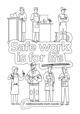 Black-and-white colouring sheet with the text “Safe work is for life” and National Safe Work Month branding