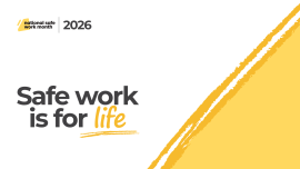 Digital design featuring the text National Safe Work Month 2026 and the campaign theme Safe work is for life