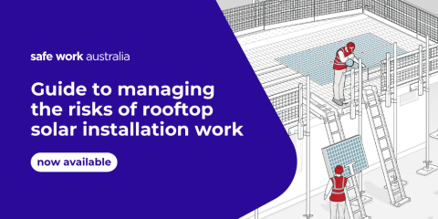 Guide to managing the risks of rooftop solar installation work now available