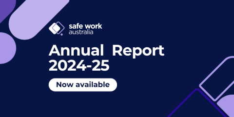 Safe Work Australia Annual Report 2024-25 now available