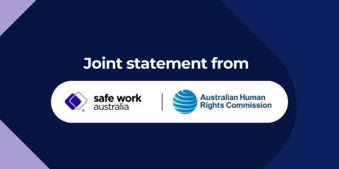 Joint statement from the Australian Human Rights Commission and Safe Work Australia