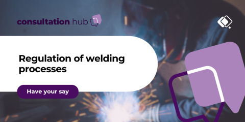 Have your say on the regulation of welding processes
