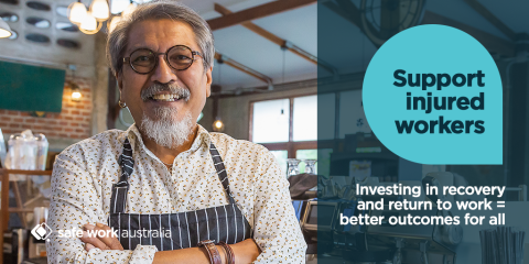 Support injured workers. Investing in recovery and return to work = better outcomes for all.