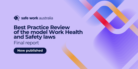 Best Practice Review of the model Work Health and Safety laws final report now published