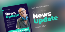 Safe Work Australia Quarterly News Update August 2024