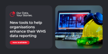 New tools to help organisations enhance their WHS data reporting