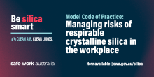 Model Code of Practice: Managing risks of respirable crystalline silica in the workplace now available