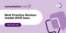 Best Practice Review – have your say on Australia’s WHS laws