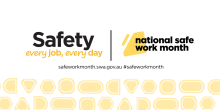Safe Work Australia encourages all workplaces to prioritise safety: every job, every day this National Safe Work Month 