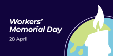 A decorative banner that reads: Workers' Memorial Day - 28 April